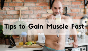 Gain muscles fast