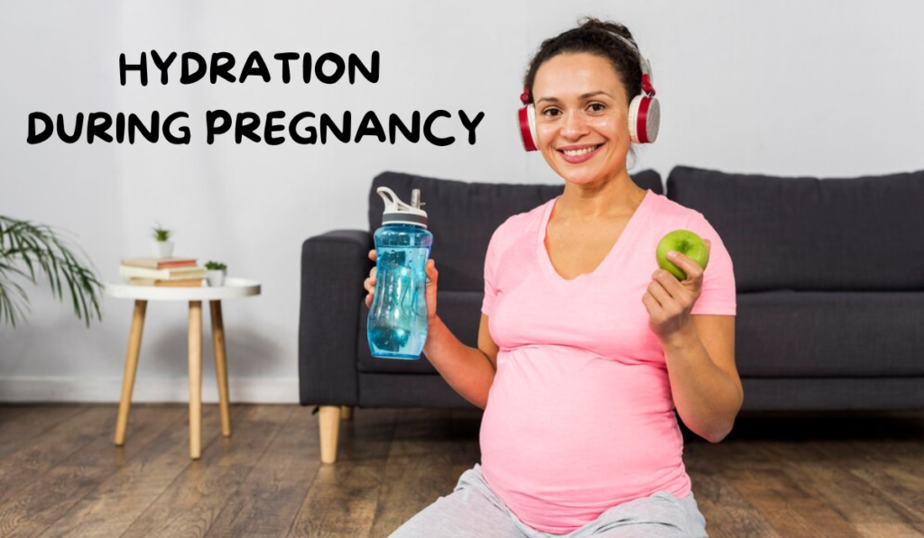 Stay hydrated during pregnancy