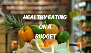 Healthy eating on a budget