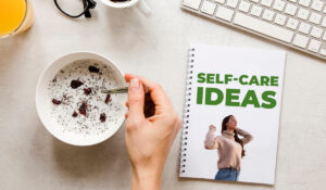 Self-care ideas